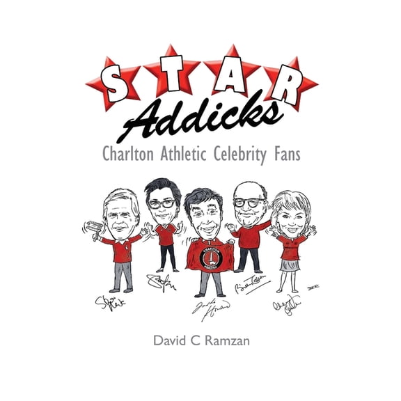 Star Addicks : Charlton Athletic Celebrity Fans (Paperback)