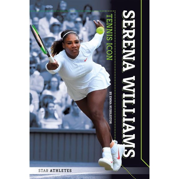 Star Athletes Serena Williams: Tennis Icon: Tennis Icon, (Hardcover)