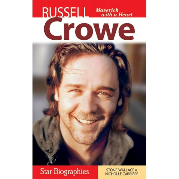 Star Biographies: Russell Crowe: Maverick with a Heart (Paperback)