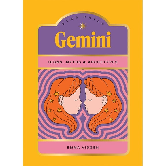 Star Child Star Child: Gemini: Icons, Myths and Archetypes, (Hardcover)