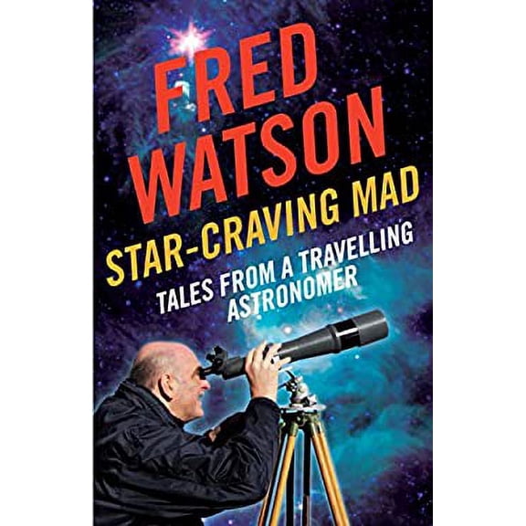 Pre-Owned Star-Craving Mad: Tales from a Travelling Astronomer (Paperback) 1742373763 9781742373768