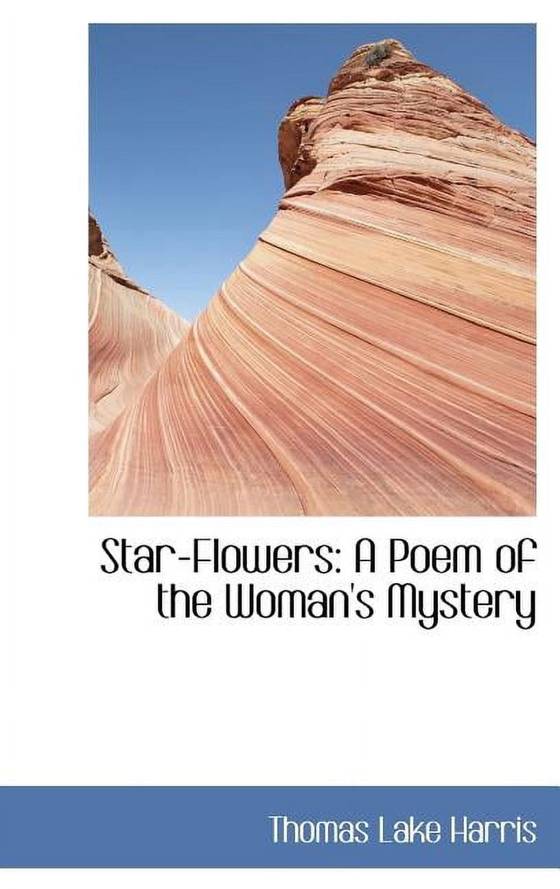 Star-Flowers: A Poem of the Woman's Mystery Hardcover