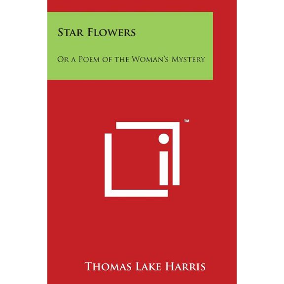 Star Flowers: Or a Poem of the Woman's Mystery, (Paperback)