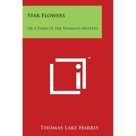 Star Flowers : Or a Poem of the Woman's Mystery (Paperback)