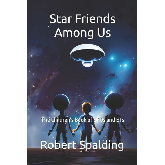 Star Friends Among Us: The Children's Book of UFOs and ETs, (Paperback)