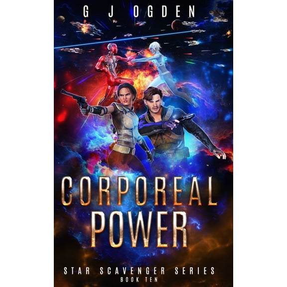 Star Scavenger Corporeal Power: A Space Opera Adventure, Book 10, (Paperback)