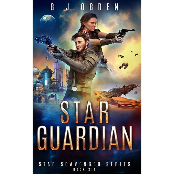 Star Scavenger Star Guardian: A Space Opera Adventure, Book 6, (Paperback)