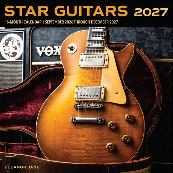 Star Guitars 2027: 16-Month Calendar--September 2026 Through December 2027, (Paperback)