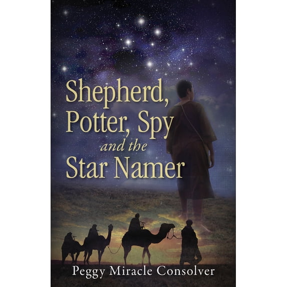 Star Namer Shepherd, Potter, Spy and the Star Namer: Survival in Canaan, (Paperback)