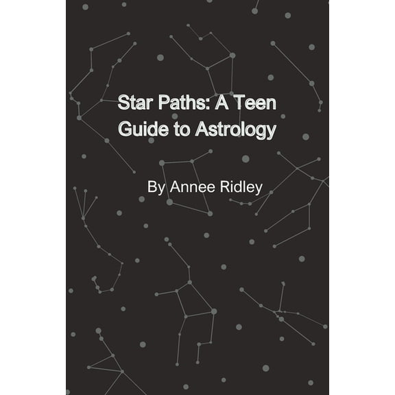 Star Paths: A Teen Guide to Astrology, (Paperback)
