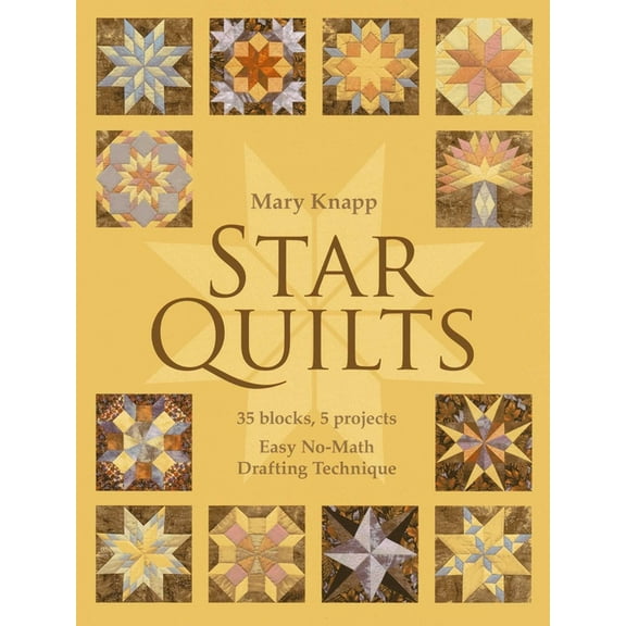 Star Quilts: 35 Blocks, 5 Projects - Easy No-Math Drafting Technique, (Paperback)