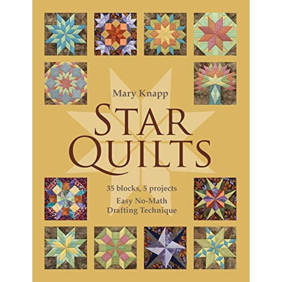 Pre-Owned Star Quilts: 35 Blocks, 5 Projects: Easy No-Math Drafting Technique [With Pattern(s)] [With Pattern(s)] (Paperback) 1607056577 9781607056577