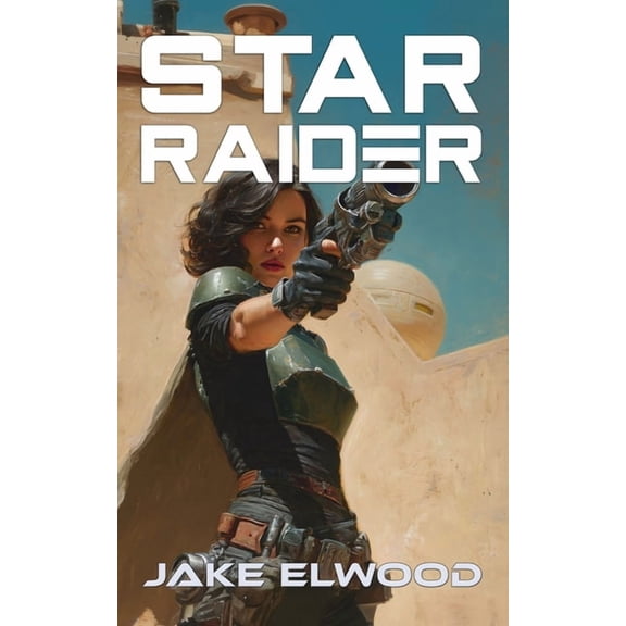 Star Raider Star Raider: The Complete Serial, Book 1, (Paperback)