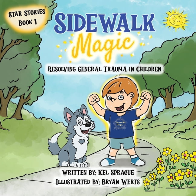 Star Stories Sidewalk Magic: Resolving General Trauma in Children, Book 1, (Paperback)
