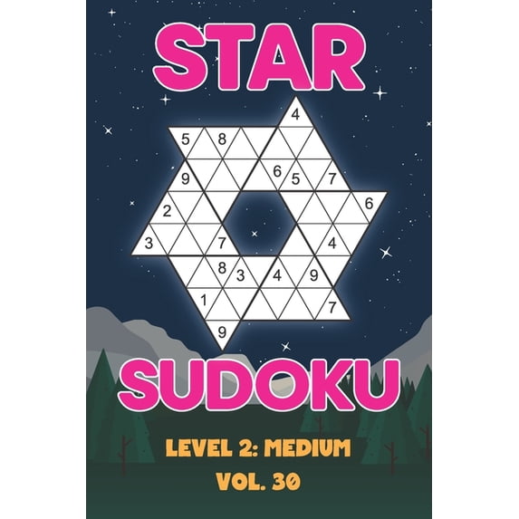 Star Sudoku Level 2: Medium Vol. 30: Play Star Sudoku Hoshi With Solutions Star Shape Grid Medium Level Volumes 1-40 Sud, (Paperback)