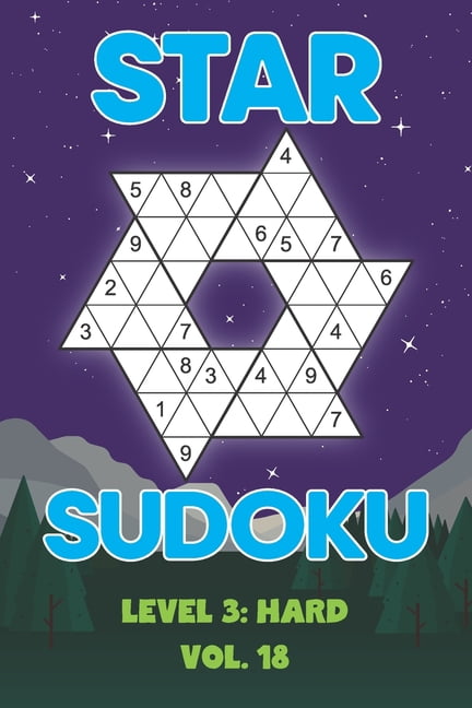 Star Sudoku Level 3: Hard Vol. 18: Play Star Sudoku Hoshi With Solutions Star Shape Grid Hard Level Volumes 1-40 Sudoku , (Paperback)