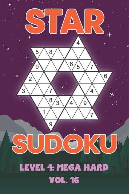 Star Sudoku Level 4: Mega Hard Vol. 16: Play Star Sudoku Hoshi With Solutions Star Shape Grid Hard Level Volumes 1-40 Su, (Paperback)