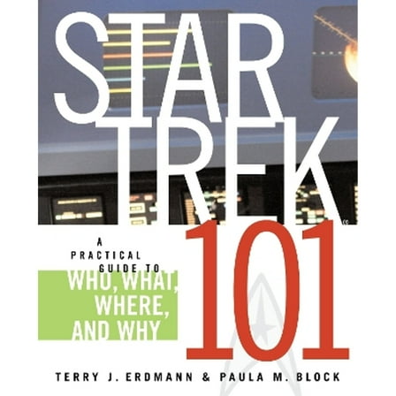 Pre-Owned Star Trek 101: A Practical Guide to Who, What, Where, and Why (Paperback) 0743497236 9780743497237
