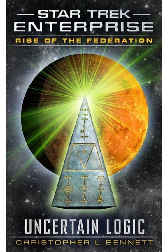 Star Trek: Enterprise: Rise of the Federation: Uncertain Logic (Paperback)
