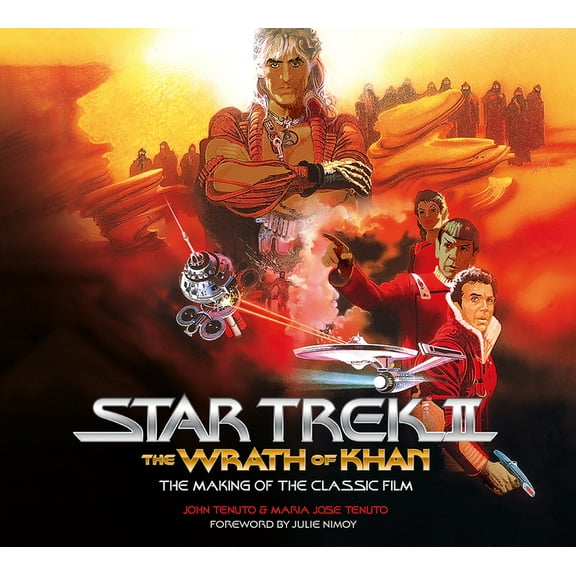 Star Trek II: The Wrath of Khan - The Making of the Classic Film, (Hardcover)