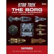Star Trek Shipyards the Borg and the Delta Quadrant Vol. 1 - Akritirian to Kren Im The Encyclopedia of Starfleet Ships Hardcover