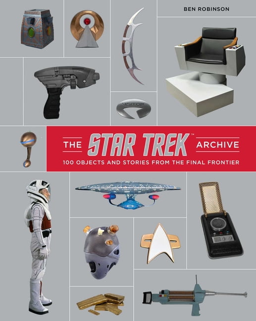 Star Trek The Star Trek Archive: 100 Objects and Stories from the Final Frontier, (Hardcover)