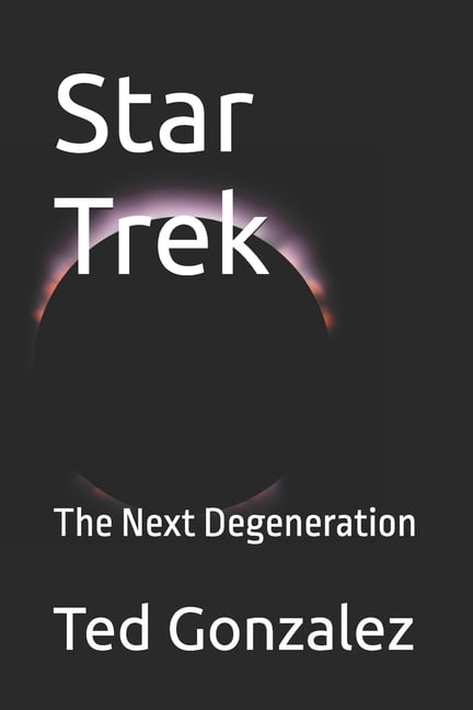 Star Trek: The Next Degeneration, (Paperback)