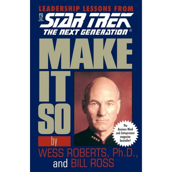 Star Trek: The Next Generation Make It So: Leadership Lessons from Star Trek: The Next Generation, (Paperback)