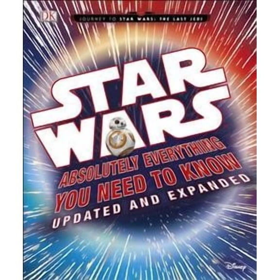 Star Wars Absolutely Everything You Need to Know Updated Edition