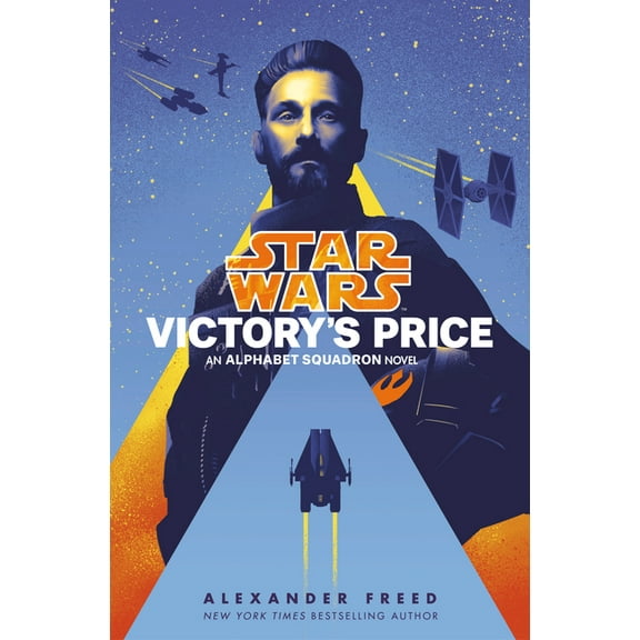 Star Wars: Alphabet Squadron: Victory's Price (Star Wars) : An Alphabet Squadron Novel (Series #3) (Hardcover)
