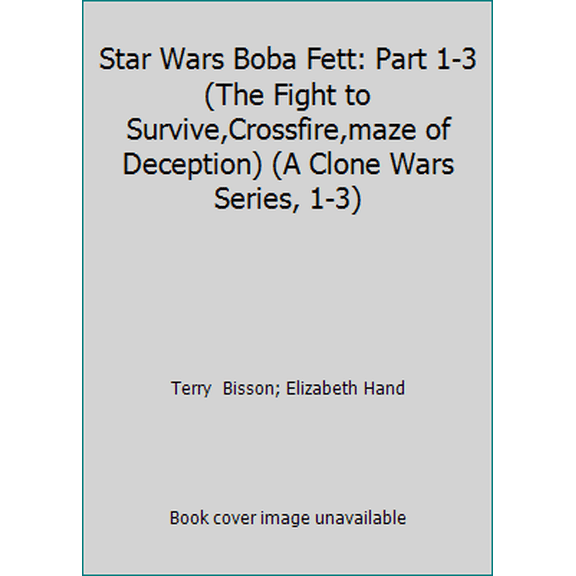 Pre-Owned Star Wars Boba Fett: Part 1-3 (The Fight to Survive,Crossfire,maze of Deception) (A Clone Wars Series, 1-3) (Hardcover) 054511621X 9780545116213