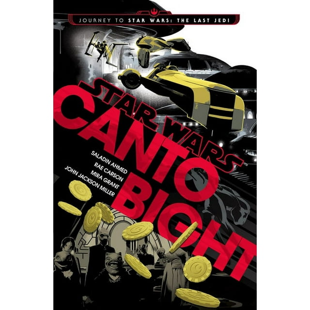 Star Wars: Canto Bight (Star Wars) : Journey to Star Wars: The Last Jedi (Hardcover)