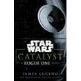thumbnail image 1 of Star Wars: Catalyst (Star Wars) : A Rogue One Novel (Hardcover), 1 of 2