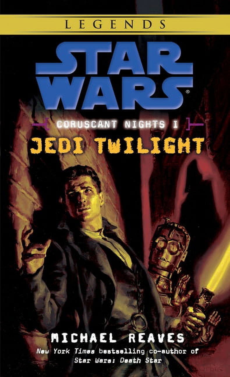 MICHAEL REAVES Star Wars: Coruscant Nights - Legends Jedi Twilight: Star Wars Legends (Coruscant Nights, Book I), Book 1, (Paperback)