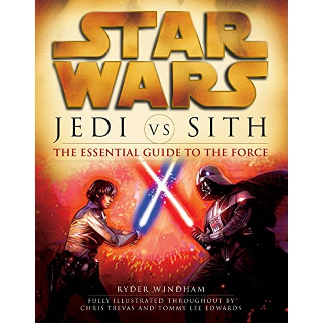 Star Wars: Essential Guides: Jedi vs. Sith: Star Wars: The Essential Guide to the Force (Paperback)
