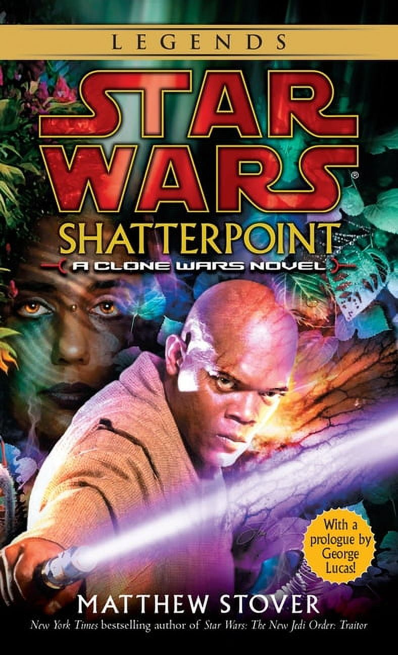 MATTHEW WOODRING STOVER Star Wars - Legends Shatterpoint: Star Wars Legends: A Clone Wars Novel, (Paperback)