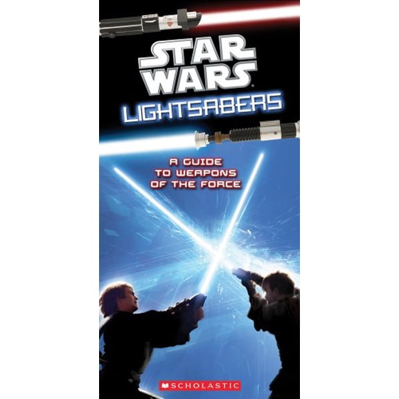 Pre-Owned Star Wars: Lightsabers: A Guide to the Weapons of the Force (Paperback) 0545271770 9780545271776