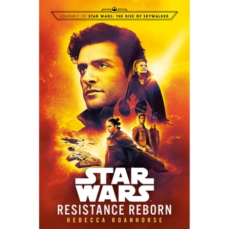 Pre-Owned Resistance Reborn (Star Wars): Journey to Star Wars: The Rise of Skywalker (Hardcover) 0593128427 9780593128428