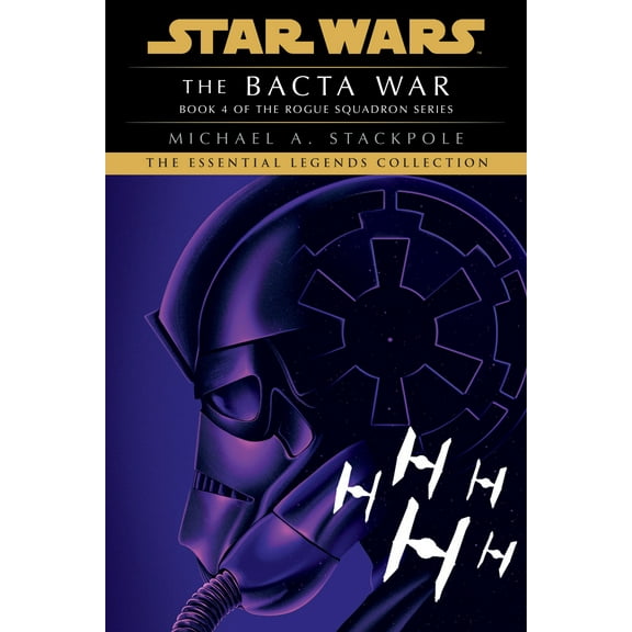 Star Wars: Rogue Squadron- Legends: The Bacta War: Star Wars Legends (Rogue Squadron) (Series #4) (Paperback)