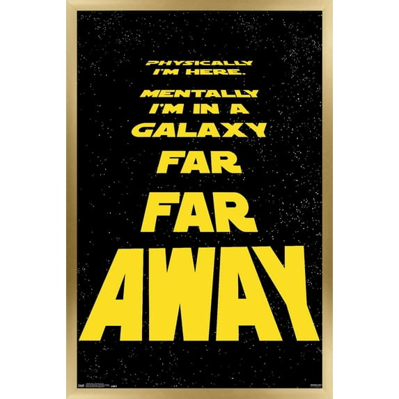 Star Wars: Saga - Physically I'M Here Wall Poster, 14.725" x 22.375", Framed