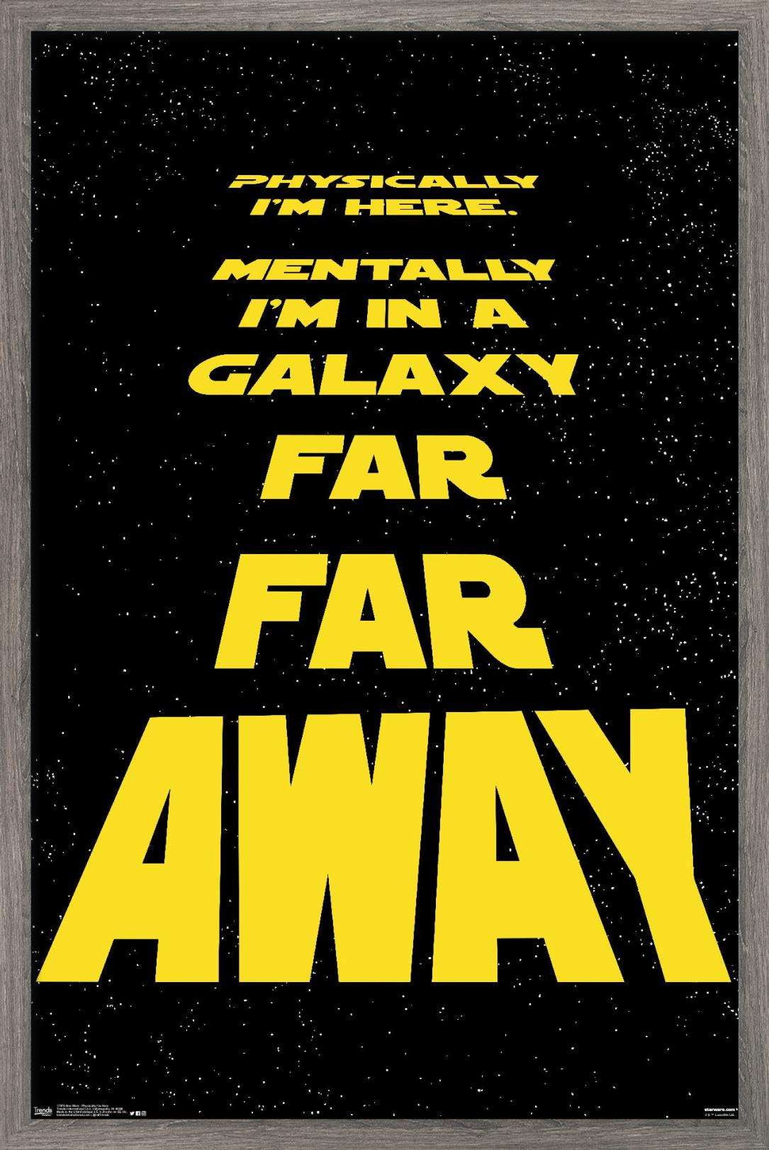 Star Wars: Saga - Physically I'M Here Wall Poster, 14.725" x 22.375", Framed
