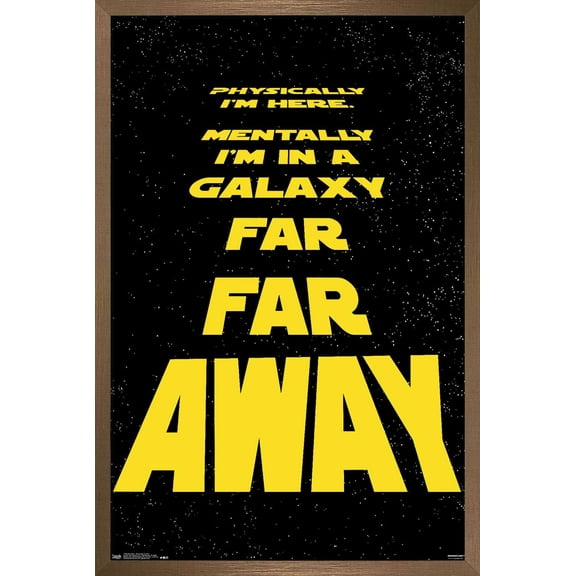 Star Wars: Saga - Physically I'M Here Wall Poster, 14.725" x 22.375", Framed