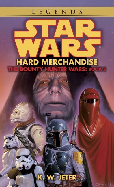 K W JETER Star Wars: The Bounty Hunter Wars - Lege Hard Merchandise: Star Wars Legends (the Bounty Hunter Wars), Book 3, (Paperback)