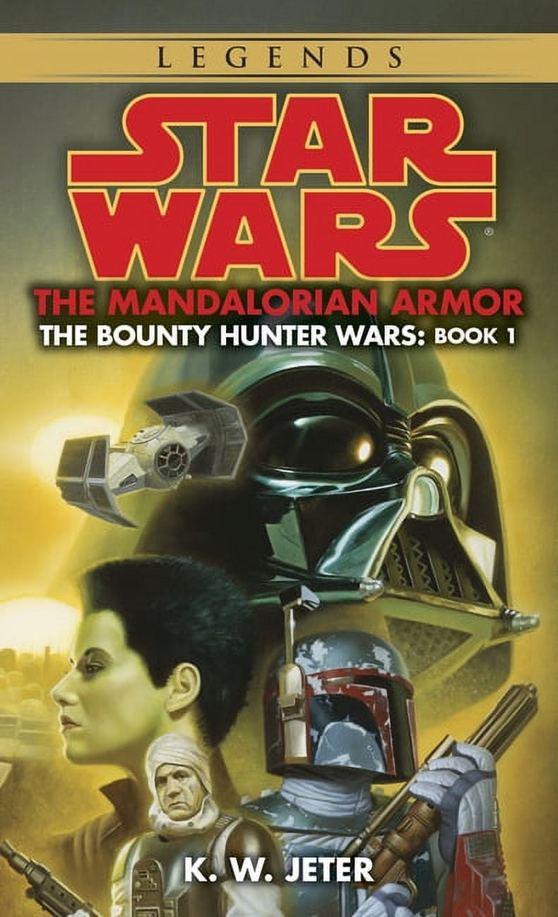 K W JETER Star Wars: The Bounty Hunter Wars - Lege The Mandalorian Armor: Star Wars Legends (the Bounty Hunter Wars), Book 1, (Paperback)