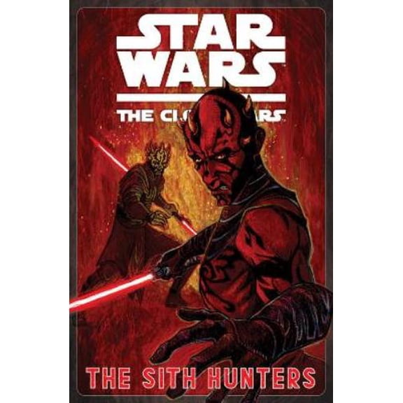 Henry Gilroy,Steven Melching Star Wars: The Clone Wars - The Sith Hunters (Paperback)
