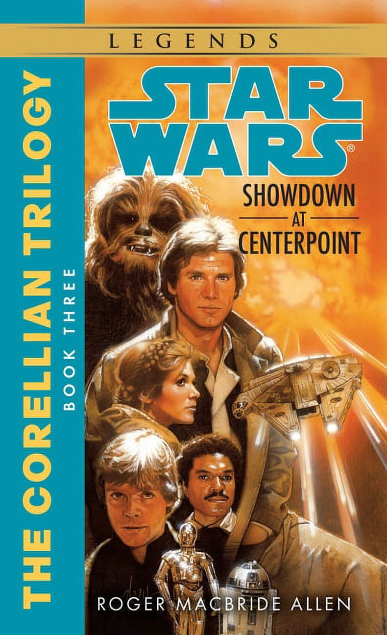 ROGER MACBRIDE ALLEN Star Wars: The Corellian Trilogy - Legen Showdown at Centerpoint: Star Wars Legends (The Corellian Trilogy), Book 3, (Paperback)