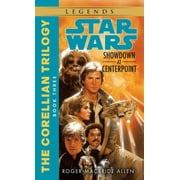 Star Wars The Corellian Trilogy - Legen Showdown at Centerpoint Star Wars Legends the Corellian Trilogy, Book 3, Paperback