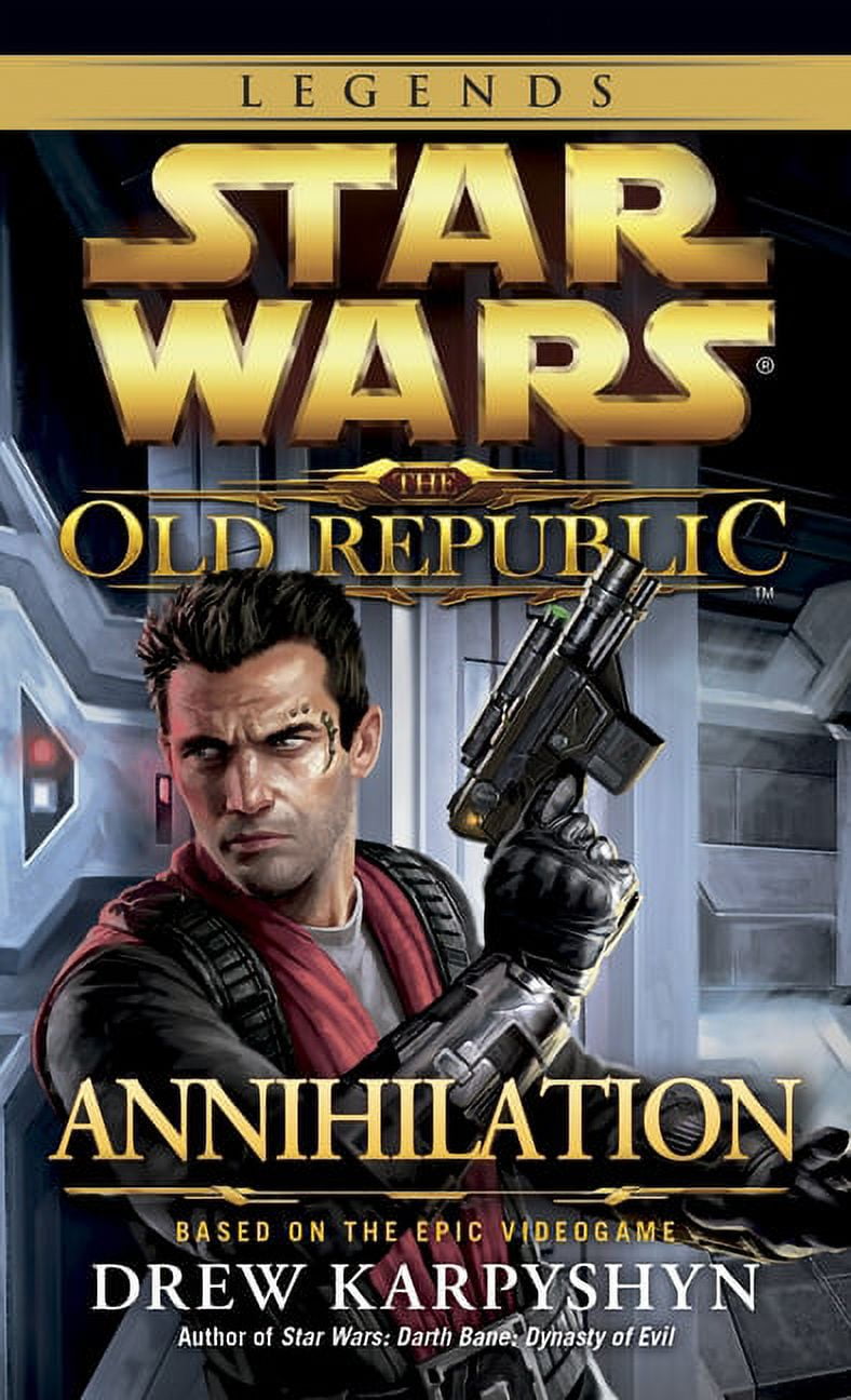 DREW KARPYSHYN Star Wars: The Old Republic - Legends Annihilation: Star Wars Legends (the Old Republic), Book 4, (Paperback)