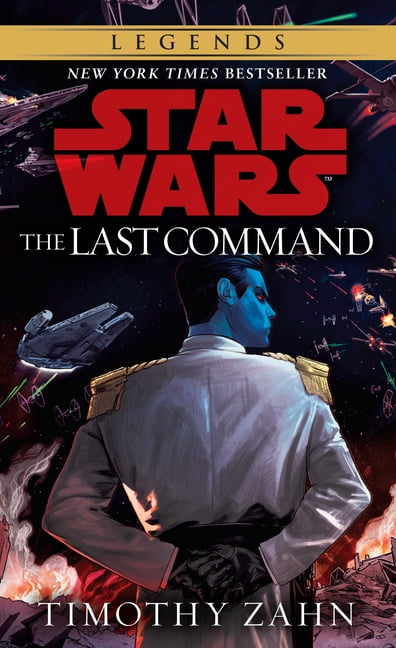 TIMOTHY ZAHN Star Wars: The Thrawn Trilogy - Legends The Last Command, Book 3, (Paperback)