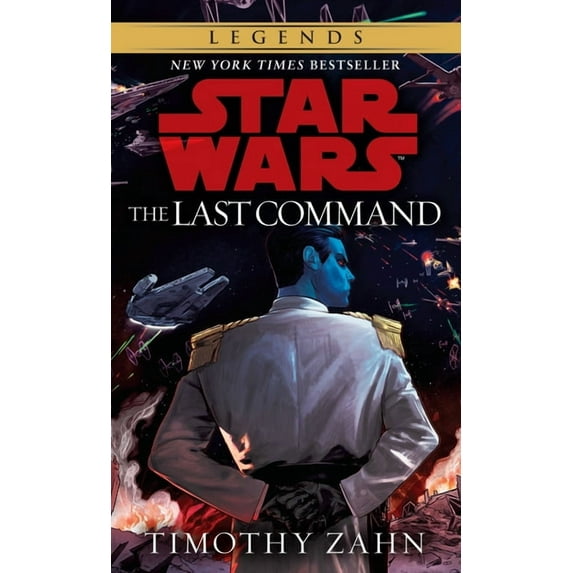 Star Wars: The Thrawn Trilogy - Legends The Last Command, Book 3, (Paperback)